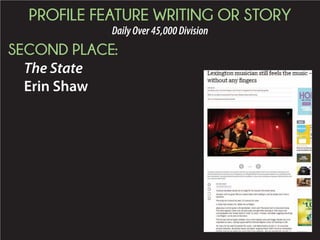 PROFILE FEATURE WRITING OR STORY
DailyOver45,000Division
SECOND PLACE:
The State
Erin Shaw
 