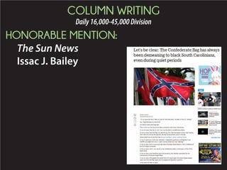 COLUMN WRITING
Daily16,000-45,000Division
HONORABLE MENTION:
The Sun News
Issac J. Bailey
 