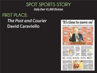 SPOT SPORTS STORY
DailyOver45,000Division
FIRST PLACE:
The Post and Courier
David Caraviello
 