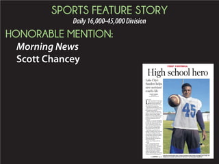 SPORTS FEATURE STORY
Daily16,000-45,000Division
HONORABLE MENTION:
Morning News
Scott Chancey
 