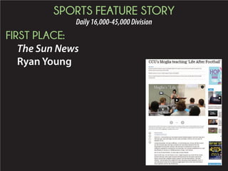 SPORTS FEATURE STORY
Daily16,000-45,000Division
FIRST PLACE:
The Sun News
Ryan Young
 