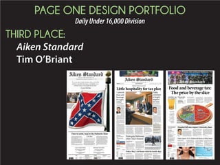 PAGE ONE DESIGN PORTFOLIO
DailyUnder16,000Division
THIRD PLACE:
Aiken Standard
Tim O’Briant
Vol. 149, No. 118 Aiken, S.C.
YO UR LOC AL NE WS SO URCE SINCE 1867
AIKENSTATT NDAA ADD RD.COM 75₡TUESDAY, April 28, 2015
Calendar..................5C
Classifieds.............. 5B
Crossword ...............4C
Comics.....................3C
Dear Abby...............4C
Editorials.............. 15A
Horoscope...............4C
Living OnThe Go .....1C
Lottery................... 3A
Movies ....................5C
Sports .................... 1B
Television................2C
Increasing clouds.
High 69. Low 52.
Complete 5-day forecast, 6C
General offices..............................803-648-2311
Newsroom......................................803-644-2401
INDEX
CONTACT US
Bernice Branham Dixon, New
Ellenton
Deaths and Funerals, 6A
AREA DEATHS
WEATHER
Meet the TOMTATO
Local nursery offers plant that grows ketchup and fries, 1C
Little hospitality for tax plan
AikenCityCouncil
1 percent
food and
beverage
levy gets
initial
Public
comment
is largely
negative
on issue
About The Tax
About100citiesaroundS.C.
currentlychargeahospitalitytax
onprepared foodandbeverage.
The tax wouldbechargedon
allpreparedfoodinrestaurants
andingrocerystores.
Thelevywouldraiseanesti-
mated$1.2millionperyear.
BY TEDDYDD KULMALAY
tkulmala@aikenstandard.com
Teddy Kulmala covers the crime
and courts beat for the AikenStan-
dard and has been with the newsd -
paper since August 2012. He is a
native of Williston and majored in
communication studies at Clemson
University.
Police: Boy, 5, left home while his family slept
AP PHOTO/PATRICK SEMANSKY
A demonstrator walks past police with a brick as they respond to
thrown objects, Monday, after the funeral of Freddie Gray in Balti-
more. Gray died from spinal injuries about a week after he was ar-
rested and transported in a Baltimore Police Department van.
Riots grip Baltimore
after Gray’s funeral
BY TOM FOREMAN JR. AND
AMANDA LEE MYERS
Associated Press
Please see RIOTS,
BY MAAYAA AN SCHECHTERYY
mschechter@aikenstandard.com
Dewar
STAFF PHOTO BY MICHAEL ULMER
ThenewAikenCityManagerJohnC.Klimm,left,shakeshandswithMayorFredCavanaugh,right,afterbeingsworn
intoofficeMonday.Picturedbehind,fromleft,areCityCouncilmemberGailDiggsandCityAttorneyGarySmith.
Please see COUNCIL,
BY MAAYAA AN SCHECHTERYY
mschechter@aikenstandard.com
Besley
Please see PUBLIC,
13%
50%
Business-Related
Investment:$600,000
publicparkinggarage
stormseweratTheresa’ssite
sanitary sewer at
formerTD Bank
Business license
rollbacks: $160,000
50 percent cut for
restaurants
Three-yearrelieffornew
businesses
9%Business Vitality
Efforts: $110,000
Hireabusinessadvocate/
recruiter/grantwriter
Provideretailandother
businessdata andsupport
Enterprise Reserve:
$330,000
AvailabletoCity Councilas
neededtofundadditional
projects without regular
budgetimpact
28%
Vol. 149, No. 119 Aiken, S.C.AIKENSTATT NDAA ADD RD.COM 75₡WEDNESDAY, April 29, 2015
Calendar..................3C
Classifieds.............. 5B
Crossword ...............5C
Comics.....................4C
Dear Abby...............5C
Editorials.............. 13A
Horoscope...............5C
Living OnThe Go .....1C
Lottery................... 3A
Movies ....................3C
Sports .................... 1B
Television................2C
Rain likely.
High 60. Low 48.
Complete 5-day
forecast, 8C
General offices..............................803-648-2311
Newsroom......................................803-644-2401
INDEX
CONTACT US
Bayne Frank Chavous, Bell
Gardens, Cali.
Betty J. Simmons Cobbs,
Williston
Charles Williams, Springfield, Va.
Eloise T. Sweeney, Aiken
Erma S. Gooby, Aiken
Harry Hastings Woodward Jr.,
Aiken
Helen Jo Hacker Ashley, Aiken
Lucille Montgomery, Aiken
Manning Monroe Widener,
Kennewick, WA
Deaths and Funerals, 6A
AREA DEATHS
WEATHER
Pizza and a beer:
$27.25
1 percent H-Tax: $0.25
1 percent school tax: $0.25
1 percent school tax: $0.25
6 percent SC sales tax: $1.50
Food Cost: $25.00 Taxes: $2.25
BY MAAYAA AN SCHECHTERYY
mschechter@aikenstandard.com
-
-
-
-
-
-
PHOTO ILLUSTRATIOAA N BY TIM O’BRIANT
Food and beverage tax:
The price by the slice
Thewhole
H-taxpie
isexpected
tobringin
$1.2million
eachyear,
whichwould
besplitas
shown.
BY DERREK ASBERRYRR
dasberry@aikenstandard.com
-
-
-
-
-
-
-
-
Hospital bill may impact University plans
Reynolds
BY TEDDYDD KULMALAY
tkulmala@aikenstandard.com
-
-
-
-
-
-
Police report: N.A. children left alone in filthy home
Please seePlease see FOOD,FOOD,
St.Mary’sSchoolhonors
students’grandparents
Local News, 2A
Please see BILL,
Protests, riots continue in Baltimore | 11A
AP PHOTO
AS35-1305877
AP PHOTO/JOHN BAZEMORE
SouthCarolinaGov.NikkiHaley
signs a bill into law to take
down the Confederate
flagfromtheStatehouse
grounds as former
South Carolina gov-
ernors and officials
look on Thursday.
AP PHOTO/JOHN BAZEMORE
SouthCarolinaGov.NikkiHaley
signs a bill into law to take
down the Confederate
flagfromtheStatehouse
grounds as former
South Carolina gov-
ernors and officials
look on Thursday.
YOUR LOC AL NE WS SOURCE SINCE 1867
75₡
“It is a new day in South Carolina, a day we can all be
proud of, a day that truly brings us all together as we
continue to heal, as one people and one state.”
– Governor Nikki Haley
Our state’s history and its future will always be
intertwined. This morning’s seminal moment of the
grounds won’t change that reality.
L o make this change
represents a triumphant way forward for our state.
This has clearly been a hard-fought battle – one 50
years in the making. While the compromise reached
15 years ago by the General Assembly was done in
’s clear it was incomplete. Tragedy – the
shooting deaths of nine people at Emanuel AME
Church in Charleston on June 17 – has brought our
state back to it.
-
ger
We will continue to do so with the monument that will
and others around
Whether you supported all
with respect and understanding for each position.
taught the world a lesson about reconciliation and un-
It is also appropriate that the thousands of souls who
fought and died in battle continue
and a monument is a symbol of what is past. With that
also
with any attempt to rename buildings or city streets or
.
The Legislature’s decision to
it furled is both powerful and responsible. Robert E.
both
come together as one strong and united nation.
There is no doubt a lesson in those words for our
future.
EDITORIAL
Time to unite, heal in the Palmetto State
Calendar..................5C
Crossword ...............4C
Comics.....................3C
Dear Abby...............4C
Editorials.............. 15A
Living OnThe Go .....1C
Sports .................... 1B
Television................2C
Mostly sunny.
High 99. Low 71.
Complete 5-day
forecast, 6C
General offices.....................803-648-2311
Newsroom.............................803-644-2401
INDEX CONTACT US
Billy Ray Johnson, Warrenville
David A. McGee, Fort Mill
James Key, Jackson
Deaths and Funerals, 6A
AREA DEATHS WEATHER
LOCAL REACTIONS
Aiken County legislators react to Confederate
flag removal from Statehouse location
Local News, 7A
South Carolina Gov. Nikkie Haley:
Confederate flag coming down today, 10 a.m.
State News, 8A
Find out how your legislative representative
voted on the Confederate flag bill
Local News, 7A
AROUND THE STATE
Family members of nine Charleston shooting
victims will receive pens used in signing of flag bill
State News, 8A
 