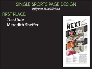 SINGLE SPORTS PAGE DESIGN
DailyOver45,000Division
SECOND PLACE:
The State
Meredith Sheffer
I
f North Carolina’s football coaches
had been able, or willing, to come up
with two more tickets to the 2012
basketball game against Duke, Pharoh
Cooper probably would be wearing blue.
“Originally, his dream school was North
Carolina,” said Jim Bob Bryant, Cooper’s
coach at Havelock High School in eastern
North Carolina.
That changed during Cooper’s junior
year, when a Tar Heels assistant football
coach invited Cooper and high school
teammate Derrell Scott to a recruiting
weekend that featured one of college bas-
ketball’s best rivalries.
“That’s a big deal. I called the kids and
told them and they are all jacked up and
putting it on Twitter and Facebook,”
Bryant said. “They would have probably
committed to North Carolina that day.”
However, the North Carolina coach told
Bryant the next day that his invitation had
been premature, Bryant said.
Why Pharoh Cooper’s a
Gamecock, not a Tar Heel
BY JOSH KENDALL
jkendall@thestate.com
THURSDAY AUGUST 27 2015 1BFACEBOOK.COM/THESTATENEWS
TWITTER.COM/THESTATETHESTATE.COM
Sports
CLEMSON
Down and distance,
field position, the score,
and even weather influ-
ence the choice of play-
ers during a Clemson
football game. Depth
charts are for folks who
need everything tied up
in neat packages and
often bear little resem-
blance to the actual
hierarchy.
In choosing the best 11
players at a particular
juncture of a game,
defensive coordinator
Brent Venables won’t
use a template. He fre-
quently shifts from even
to odd fronts, has been
known to deploy four
ends, stand up a tackle
and use as many as three
and four safeties.
Offense coordinators
Tony Elliott and Jeff
Scott might run out two
and three tight ends,
rotate the line like a
game of musical chairs
and select a running
back based on that day’s
production.
As the season nears,
the two-deep may in-
clude up to five at one
position and the backups
might not be the actual
replacements.
Offense
OFFENSIVE LINE
Left tackle Mitch
Hyatt, left guard Eric
Mac Lain, center Ryan
Norton, right guard
Tyrone Crowder, right
tackle senior Joe Gore
CLEMSON FOOTBALL
Tigers’ depth
chart is complex
BY ED MCGRANAHAN
Special to The State
SEE CLEMSON, 3B
Business: Aerospace industry taking off in SC, 6B
FORMER USC STAR JADEVEON
CLOWNEY IS EXPECTED TO
BE READY FOR THE TEXANS’
REGULAR-SEASON OPENER
NFL
Scott Earley loves a
challenge.
Earley has made a
name for himself in the
South Carolina high
school coaching ranks
for turning around strug-
gling programs in his
14-year career as a head
coach. He did it at Myr-
tle Beach, Chapin, Lex-
ington and now is on his
way to doing the same
at Westside High in
Anderson.
Westside had some
lean years and was com-
ing off a one-win season
HIGH SCHOOL FOOTBALL
Earley’s back at Lexington,
but without as much hype
INSIDE
Lou Bezjak’s high school
notebook and Baxter’s Blitz, 2B
. ...................................................................................
N.C. connections
Gamecocks players from the Tar Heel state:
Player Pos. Hometown
Connor Mitch QB Raleigh
Pharoh Cooper WR Havelock
Isaiah Johnson S Cary
Larenz Bryant LB Charlotte
Clayton Stadnik TE Greensboro
*Brock Stadnik OL Greensboro
Abu Lamin DT Fayetteville
*Out for season with injury
....................................................................................
GOGAMECOCKS THE MAGAZINE
Growing up Pharoh: His mother, Tanya
Cooper, says Pharoh was a competitor
since he began playing at 5 years old.
How to get the magazine:
A Inside today’s home delivered
newspaper
A Available for purchase in the lobby at
The State, 1401 Shop Rd., between
8:30 a.m. and 4:30 p.m.
Monday-Friday for $5.95.
A View online at gogamecocks.com by
clicking magazine link
SEE PHAROH, 4B
SEE EARLEY, 2B
BY LOU BEZJAK
lbezjak@thestate.com
 