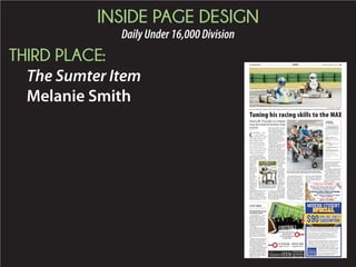SINGLE SPORTS PAGE DESIGN
DailyOver45,000Division
FIRST PLACE:
The State
Meredith Sheffer
You’ll have to excuse
South Carolina coaches for
name-dropping on the
recruiting trail.
Just a few years after leav-
ing their marks in the school
record book, Gamecock
greats such as Jadeveon
Clowney, Connor Shaw, Al-
shon Jeffery and Marcus Lat-
timore live on in USC’s
recruiting pitches to future
Gamecocks.
“You try to identify with
everyone you recruit at every
position,” said Steve Spur-
rier Jr., USC’s recruiting co-
ordinator. “(You say) ‘Here’s
a guy we’ve had here that’s
been successful, and you re-
mind me of him.’ They know
those guys. That, certainly,
means a lot.”
The 2014 NFL regular sea-
son ended with 32 former
Gamecocks on active rosters
or practice squads. Fifteen
were drafted from the Game-
cocks’ three consecutive 11-2
teams, and now they serve as
billboards to high school pro-
spects considering USC.
Defensive ends of tomor-
row are painted a mental pic-
ture of how they could be the
next Clowney, who in 2012
set single-season USC re-
INSIDE
USC
C7: QB Nunez wants to play as a freshman.
C6: What Spurrier says about class.
C6: Ron Morris analyzes class.
C7: Breaking down USC’s recruits.
C8: Ranking the SEC classes.
CLEMSON
C10: What Dabo says about the class.
C10: Feaster early commit for 2016.
C10: Now, the real work begins for Clemson.
C10: Breaking down Clemson’s recruits.
C11: Ranking the ACC classes.
ONLINE
GOGAMECOCKS.COM
Player videos: Signing Day
ceremonies of Lorenzo Nunez,
Zack Bailey, Joseph Charlton,
Quandeski Whitlow, Mon Denson
and more.
Coaches video: Steve Spurrier and
Steve Spurrier Jr. recap USC’s
signing class
Photo Gallery: USC recruits
THESTATE.COM
Video and photo gallery: A.C. Flora’s
five signees.
SPORTS FRONT
C3: USC pitchers Julie Sarratt and
Nickie Blue form perfect pair.
Dropping names of
former stars helped build
USC’s Class of 2015
C O L U M B I A ɀ S O U T H C A R O L I N A
THURSDAY, FEBRUARY 5, 2015 ɀ WWW.THESTATE.COM ɀ PAGE C1
By DWAYNE MCLEMORE
dmclemore@thestate.com
“(Jadeveon)
Clowney is the
one I can relate
to the most.
He’s just a little
more blessed
naturally. I know
I can be as
good as he was
– or maybe
even better – if I
work as hard as
he did.”
“Everybody has
compared me to
him. I’m just
trying to be the
one that gets
better than
Alshon Jeffery.”
“I like Marcus
Lattimore. He
can run the ball.
He can take a
lot of hits. I like
him and Mike
Davis a lot. I
also love the
way Mike runs
the ball.”
“I’d be like a
Bruce Ellington,
a Damiere Byrd
type of guy,
positions where
I can get the
ball. And they
plan to use me
as a punt
returner.”
SEE NEXT PAGE C8
 