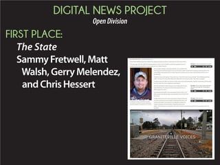 DIGITAL NEWS PROJECT
OpenDivision
FIRST PLACE:
The State
SammyFretwell,Matt
Walsh,GerryMelendez,
andChrisHessert
 