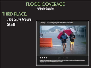 FLOOD COVERAGE
AllDailyDivision
THIRD PLACE:
The Sun News
Staff
 