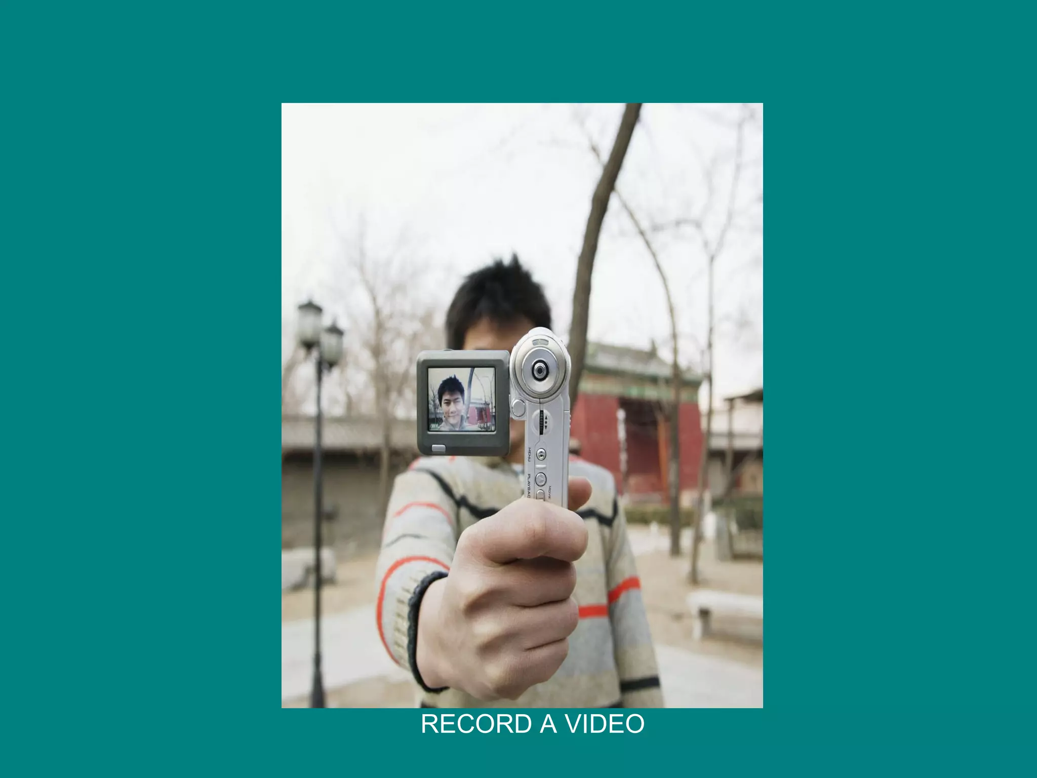 RECORD A VIDEO