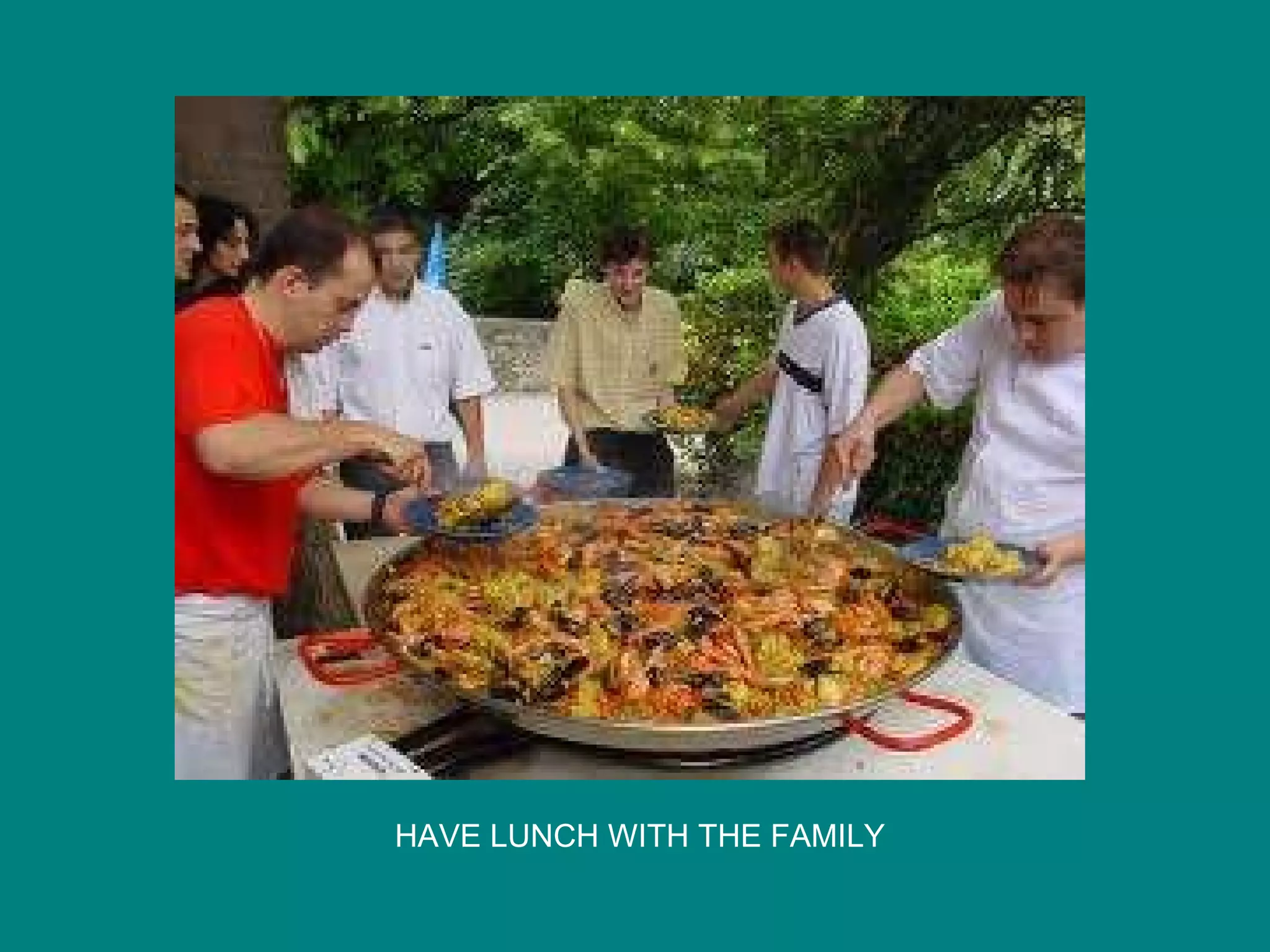 HAVE LUNCH WITH THE FAMILY