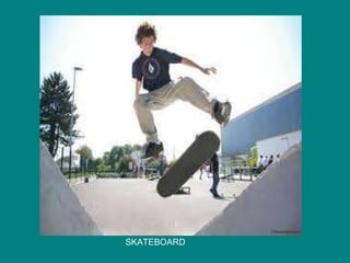 SKATEBOARD 