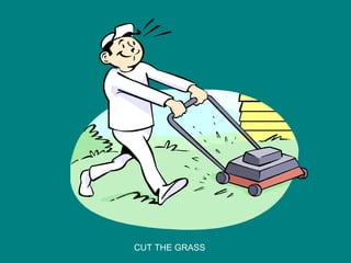 CUT THE GRASS 