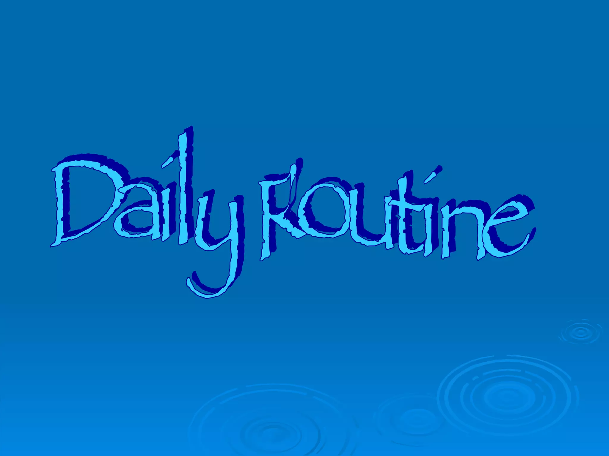 Daily Routine 