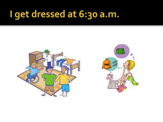 Day Rrom Times Daily routine and times | PPTX