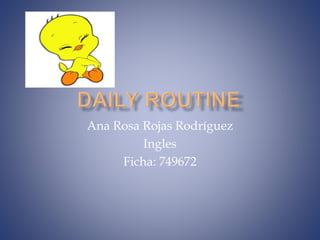 Ana Rosa Rojas Rodríguez
Ingles
Ficha: 749672
 