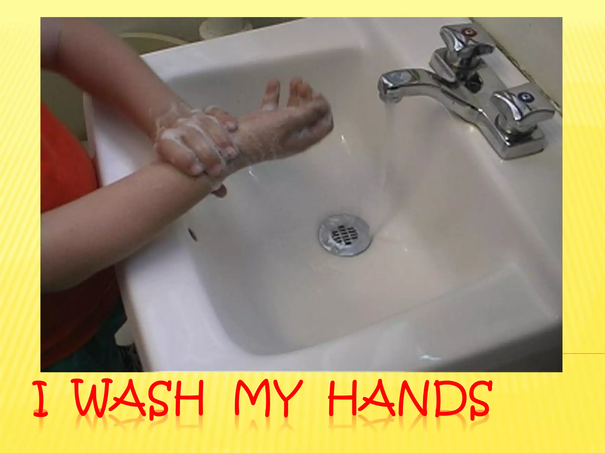 I WASH MY HANDS