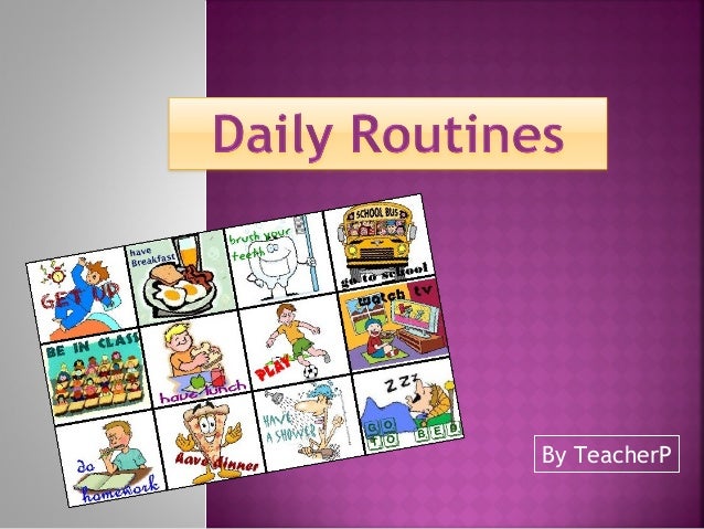 Daily routines