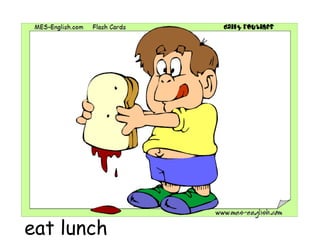 eat lunch