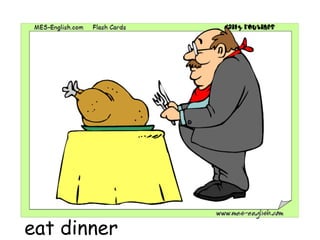 eat dinner