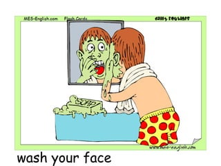 wash your face