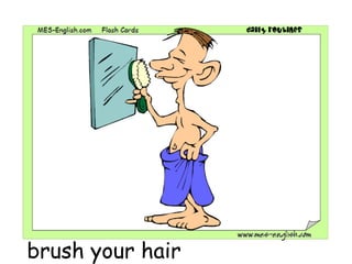 brush your hair