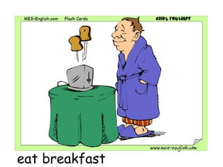 eat breakfast