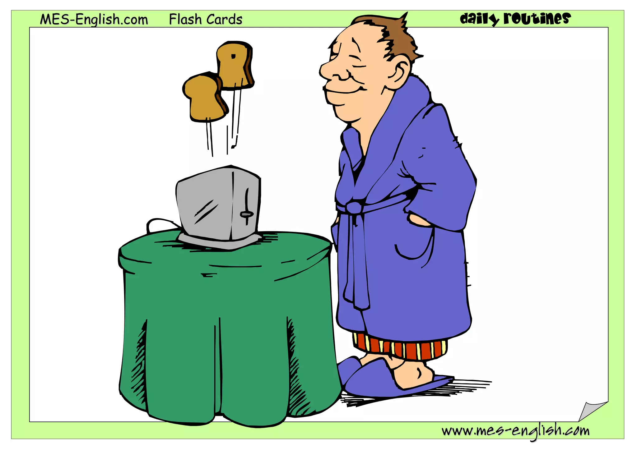 MMEESS--EEnngglliisshh..ccoomm FFllaasshh CCaarrddss daily routines
wwwwww..mmeess--eenngglliisshh..ccoomm
 