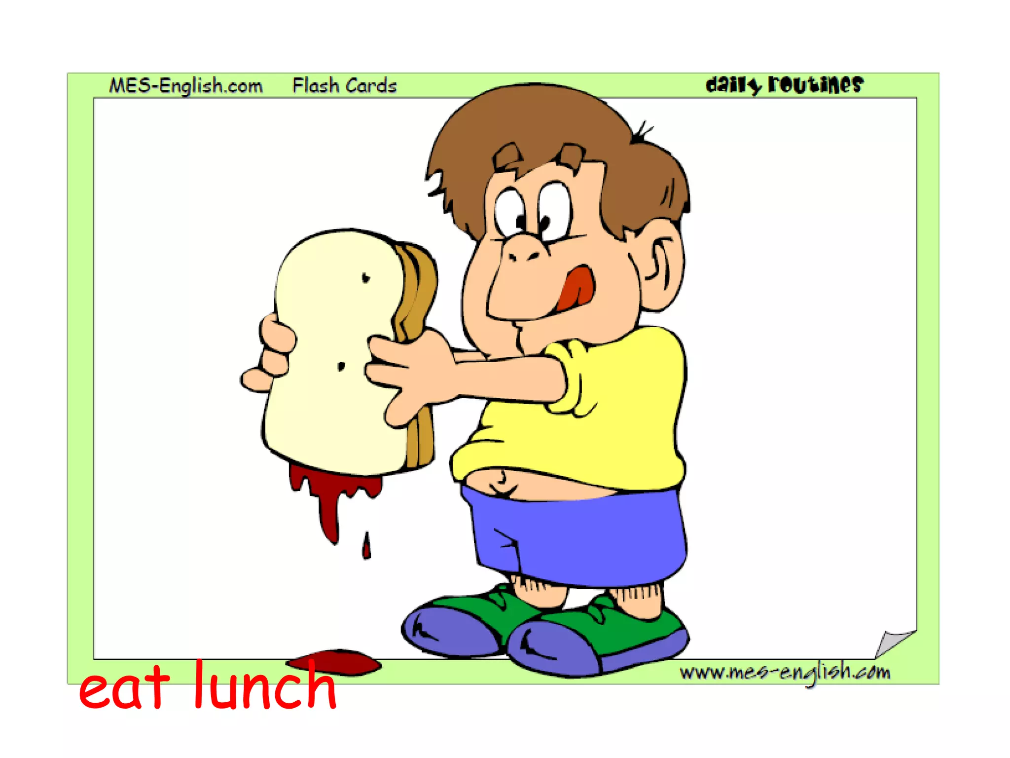eat lunch
 