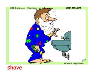 shave
 