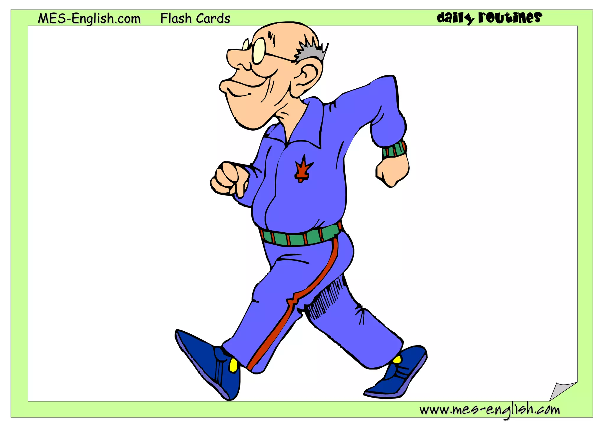 MES-English.com   Flash Cards     daily routines




                                www.mes-english.com
 