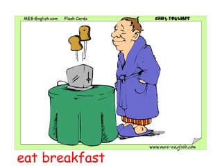 eat breakfast 