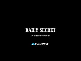 DAILY SECRET
Daily Secret University

 