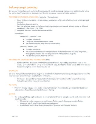 before you get tweeting
Set up your Twitter, Facebook and LinkedIn accounts with a web or desktop management tool, instead...