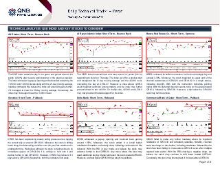 Page 1 of 2 
TECHNICAL ANALYSIS: QSE INDEX AND KEY STOCKS TO CONSIDER 
QSE Index: Short-Term – Bounce Back 
The QSE Index ended the day in the green and gained around 124 
points (0.92%) after severe profit-booking in the previous session. 
The index witnessed a gap-up opening and rebounded reclaiming the 
13,500.0 and 13,600.0 levels along with the 21-day moving average, 
heading northward. We believe the index will extend its gains further, 
if it manages to clear the 55-day moving average. Conversely, the 
index may find support near the 13,600.0 level. 
Ooredoo: Short-Term – Pullback 
ORDS has been experiencing steady selling pressure since topping 
the current rally at around QR138.30. Moreover, the stock is drifting 
lower along the descending trendline over the past few weeks and is 
underperforming. We believe although the stock is trading close to its 
immediate support of QR122.90, it is unlikely to hold onto it and 
decline further to test QR120.50. However, ORDS may rebound if it 
stays above QR122.90. Meanwhile, both the indicators look weak. 
Al Rayan Islamic Index: Short-Term – Bounce Back 
The QERI Index bounced back and rose around 41 points (0.91%) 
responding to its fall on Thursday. The index got off to a positive start 
and recaptured the 21-day moving average and the 4,529.0 level, 
concluding the day at 4,564.37. However a close above 4,585.0 
would heighten optimism among traders, and the index may further 
proceed ahead to test 4,639.0. On the flip side, 4,529.0 and 4,500.0 
may now provide immediate support for the index. 
Doha Bank: Short-Term – Rebound 
DHBK witnessed a gap-up opening and bounced back gaining 
around 1.55%. Moreover, the stock ended in a small bullish 
candlestick formation on the daily chart, indicating continuation of this 
rebound. With the RSI in buy mode, we believe the stock may 
advance further to test QR59.20. Any move above this level may 
spark additional buying interest and push the stock toward QR59.98. 
However, a retreat below QR58.08 may result in a pullback. 
Barwa Real Estate Co.: Short-Term – Upmove 
BRES continued its bullish momentum for the fourth straight day and 
jumped 3.38%. Moreover, the stock breached its upper end of the 
channel resistances of QR43.20 and QR43.80 in a single swoop, 
indicating strength. With both the momentum indicators pointing 
higher, BRES’s preferred direction seems to be on the upside toward 
QR45.0, followed by QR45.60. However, a dip below the QR43.80 
level may halt its upmove. 
Commercial Bank of Qatar: Short-Term – Pullback 
CBQK failed to make any further headway above its important 
resistance of QR74.30 and retreated yesterday. Notably, volumes 
were also large on the decline, indicating weakness. Meanwhile, the 
stock has been failing to move above QR74.30 even after multiple 
rejected tests earlier. With the RSI showing a negative slope, we 
believe the stock may continue to drift lower toward QR73.40. 
Conversely, the stock may bounce back if it closes above QR74.30. 
 