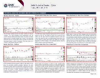 TECHNICAL ANALYSIS: QE INDEX AND KEY STOCKS TO CONSIDER
QE Index: Short-Term – Neutral

Al Rayan Islamic Index: Short-Term – Neutral

Barwa Real Estate Co.: Short-Term – Pull Back

The QE index declined around 29 points (-0.28%) to close at
10,366.21. The index witnessed some profit-booking near the
10,400.0 level as sellers pushed prices lower. The index is currently
trading close to its important support near 10,360.0. If the index dips
below this level on a closing basis, bears may take full control and
may drag it toward 10,300.0. Conversely, if the index clings on to
10,360.0, it may advance and test 10,400.0.

The QERI Index moved marginally higher around 0.07% to close the
session at 3,041.46. The support to watch out for would be near
3,036.0. On the other hand, the resistance would be seen near
3,048.0. We expect the index to oscillate between these levels. Only
a move above or below these levels may decide the next trend.
Meanwhile, the RSI is stalling in the overbought territory, while the
MACD is about to close with the signal line.

BRES failed to make any further headway above the descending
trendline and moved lower around 0.67% yesterday. Moreover the
stock developed a bearish Marubozu candle pattern indicating a likely
correction from the current level. We believe although the stock is
trading exactly at its support of QR29.80, it is unlikely to cling on to it
and may drift lower to test QR29.50. Both the RSI and the MACD
lines are pointing lower, thus reinforcing our current bearish outlook.

Nakilat: Short-Term – Pull Back

Vodafone Qatar: Short-Term – Bounce Back

Widam Food Co.: Short-Term – Bounce Back

QGTS penetrated below the support of QR21.07 after failing to move
above the ascending trendline yesterday. Moreover, the stock
developed a bearish engulfing candle pattern indicating that the stock
may move down from the current level and test QR20.60. In addition,
the RSI has shown a bearish divergence suggesting a likely
correction. However, if the stock manages to reclaim QR21.07 on a
closing basis it may attract buyers.

VFQS cleared the resistance of QR11.19 after repeated failed
attempts over the past few days. Moreover, the breakout happened
on the back of large volumes indicating rising buying interest. We
believe if the stock manages to cling on to its support of QR11.19, a
continued rise toward QR11.44 is possible. However, a dip below
QR11.19 may indicate a false breakout. Meanwhile, the MACD line is
diverging away from the signal line and is moving upward.

WDAM surpassed the resistances of the 55-day moving average
(currently at QR49.81) and QR51.0 in a single swoop and surged
around 5.92% on the back of large volumes yesterday. We believe
this strong breach of resistances has bullish implications and provides
an upside target of QR53.0. Meanwhile, the RSI and the MACD lines
are moving upward in a bullish manner and are showing no
immediate trend reversal signs, thus signifying strength.
Page 1 of 2

 