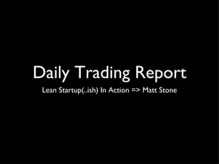 Daily Trading Report ,[object Object]