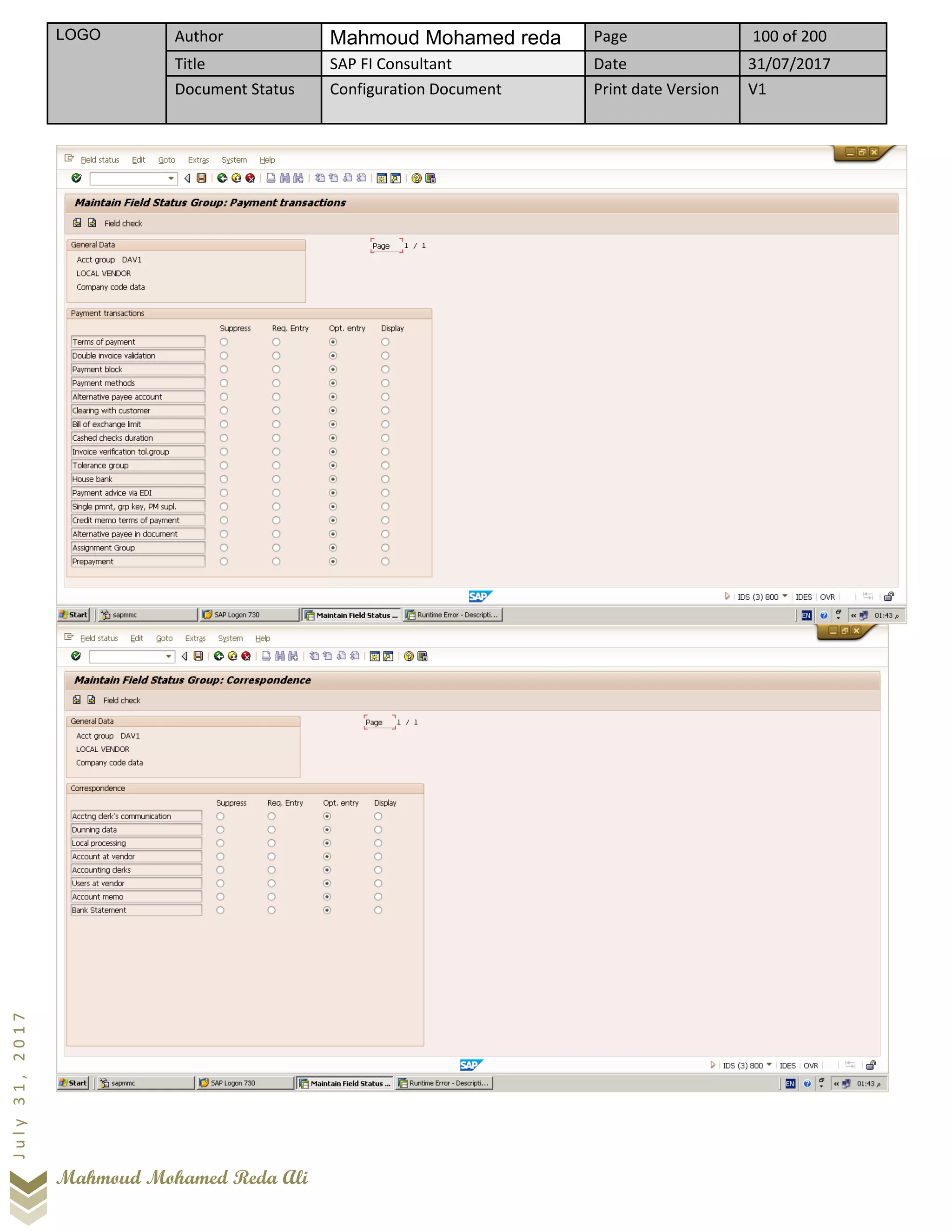 LOGO Author Mahmoud Mohamed reda Page 100 of 200
Title SAP FI Consultant Date 31/07/2017
Document Status Configuration Document Print date Version V1
Mahmoud Mohamed Reda Ali
July31,2017
 