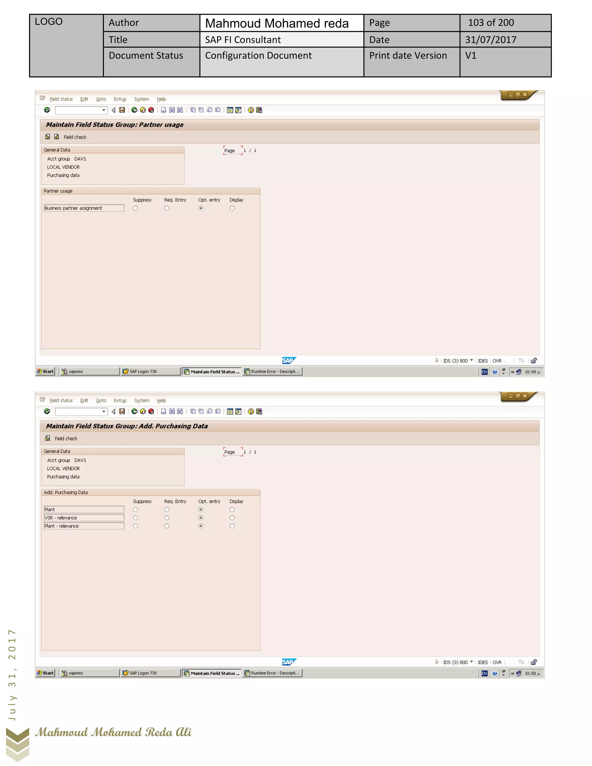 LOGO Author Mahmoud Mohamed reda Page 103 of 200
Title SAP FI Consultant Date 31/07/2017
Document Status Configuration Document Print date Version V1
Mahmoud Mohamed Reda Ali
July31,2017
 