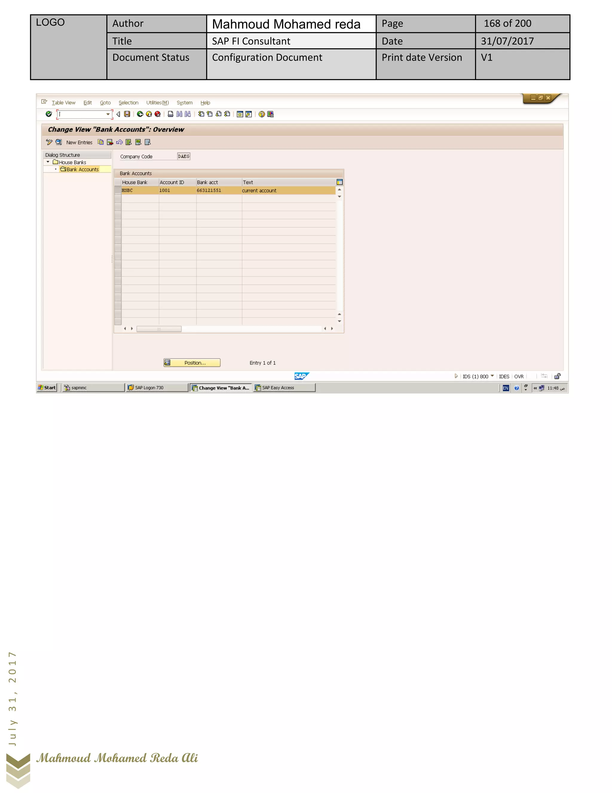 LOGO Author Mahmoud Mohamed reda Page 168 of 200
Title SAP FI Consultant Date 31/07/2017
Document Status Configuration Document Print date Version V1
Mahmoud Mohamed Reda Ali
July31,2017
 
