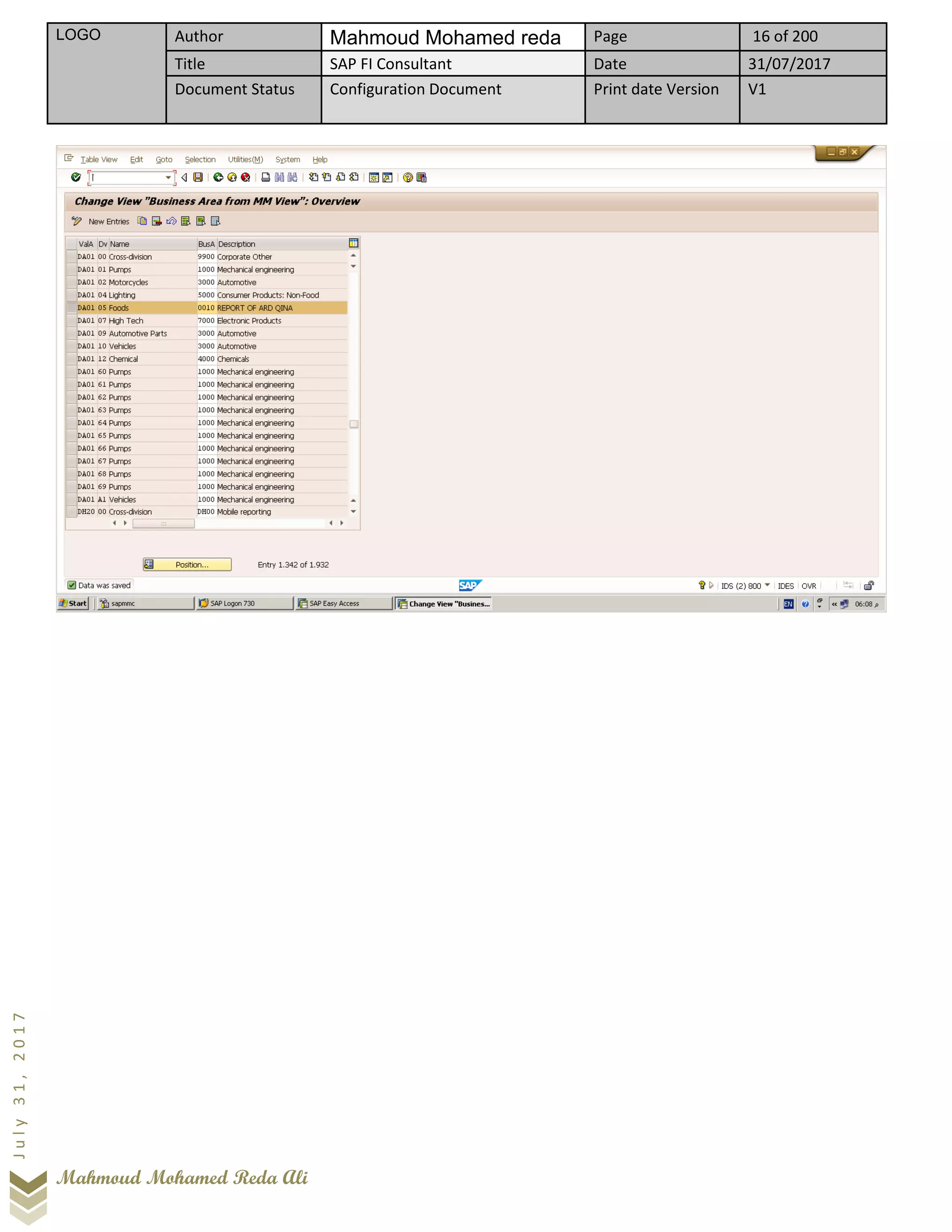 LOGO Author Mahmoud Mohamed reda Page 16 of 200
Title SAP FI Consultant Date 31/07/2017
Document Status Configuration Document Print date Version V1
Mahmoud Mohamed Reda Ali
July31,2017
 