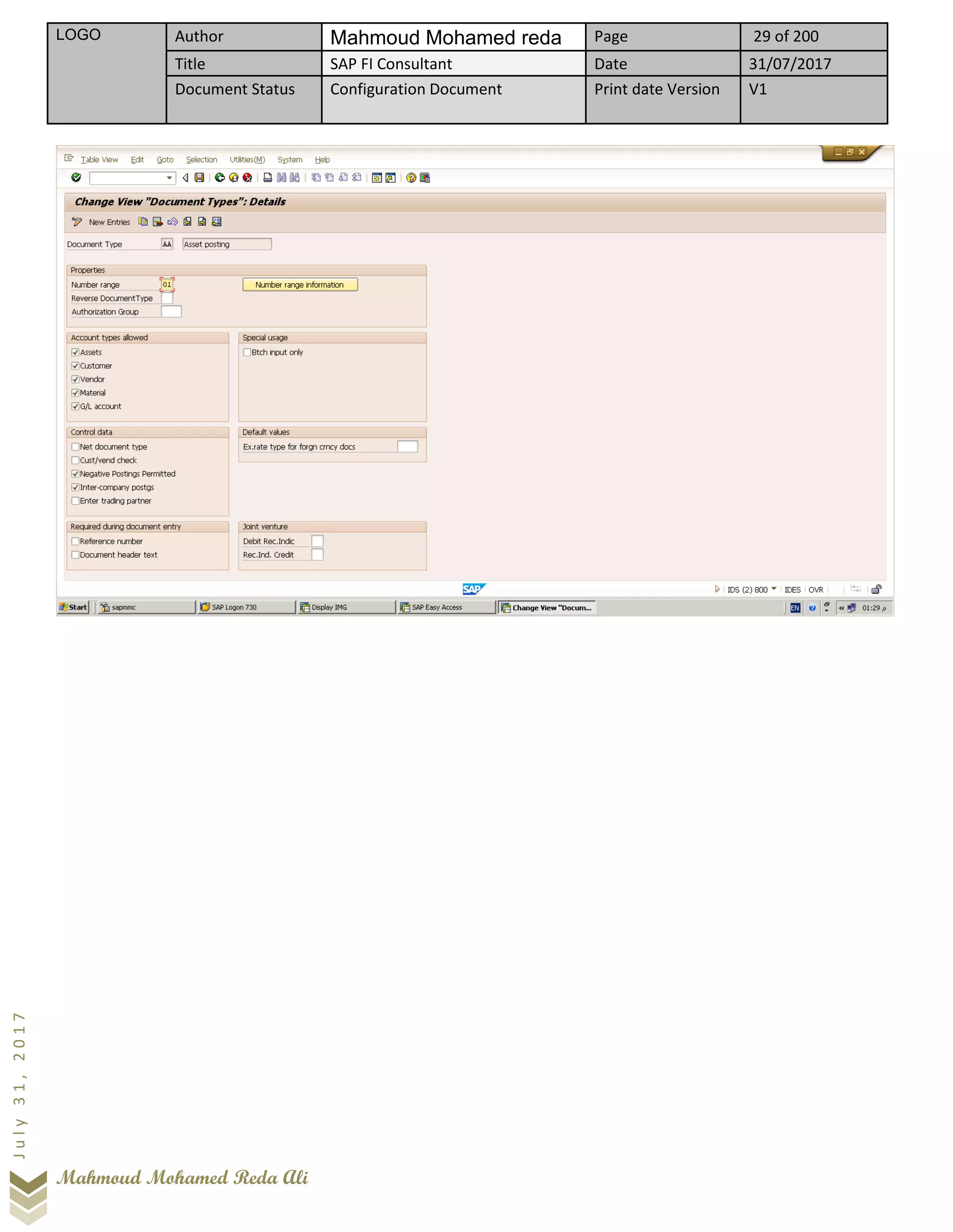 LOGO Author Mahmoud Mohamed reda Page 29 of 200
Title SAP FI Consultant Date 31/07/2017
Document Status Configuration Document Print date Version V1
Mahmoud Mohamed Reda Ali
July31,2017
 