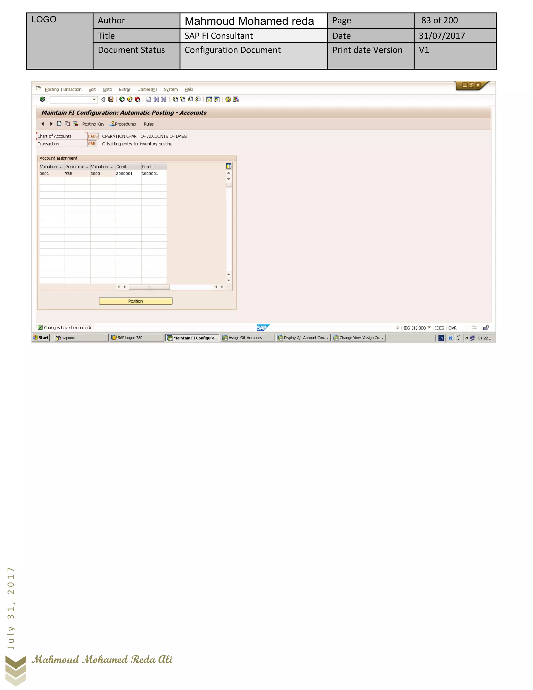 LOGO Author Mahmoud Mohamed reda Page 83 of 200
Title SAP FI Consultant Date 31/07/2017
Document Status Configuration Document Print date Version V1
Mahmoud Mohamed Reda Ali
July31,2017
 