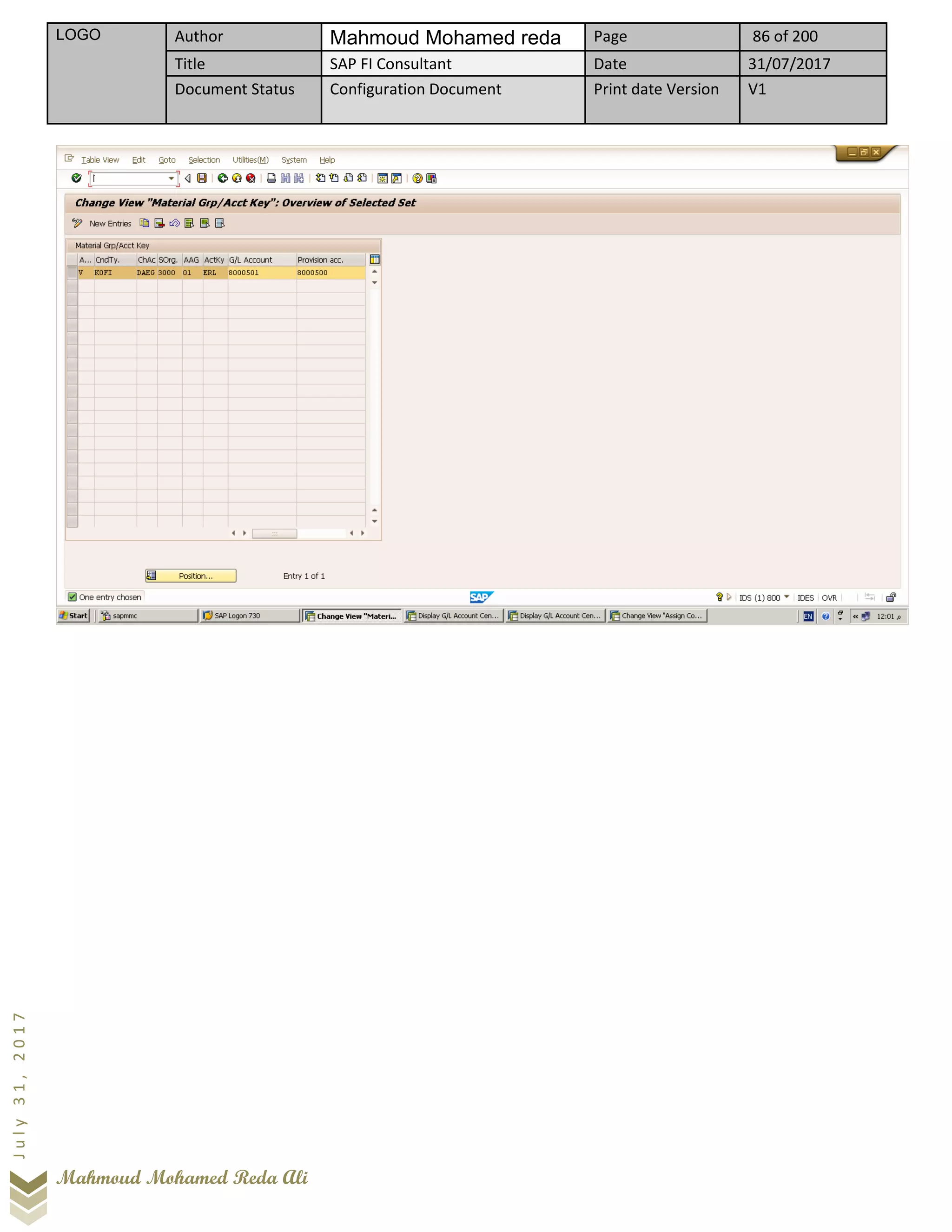 LOGO Author Mahmoud Mohamed reda Page 86 of 200
Title SAP FI Consultant Date 31/07/2017
Document Status Configuration Document Print date Version V1
Mahmoud Mohamed Reda Ali
July31,2017
 
