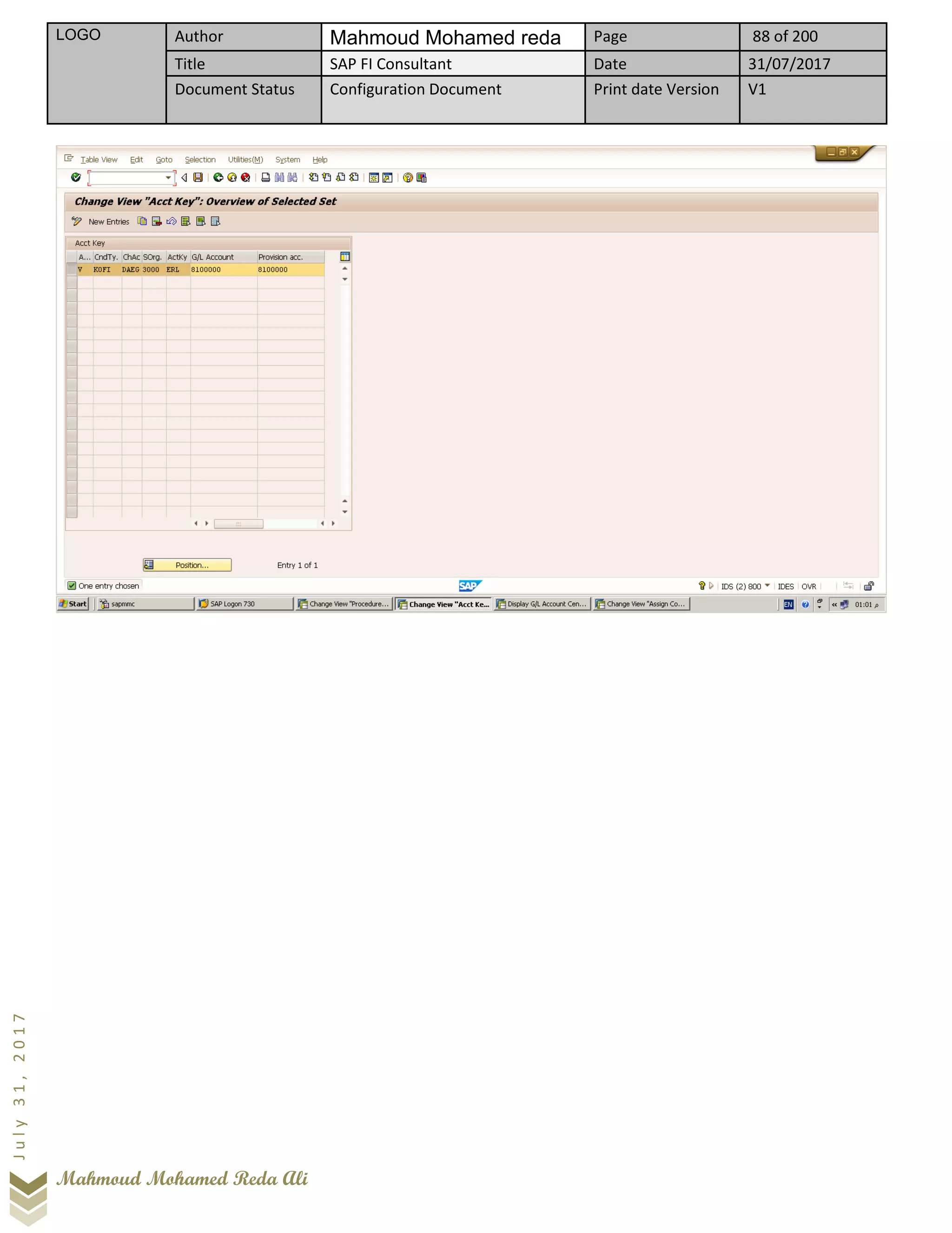 LOGO Author Mahmoud Mohamed reda Page 88 of 200
Title SAP FI Consultant Date 31/07/2017
Document Status Configuration Document Print date Version V1
Mahmoud Mohamed Reda Ali
July31,2017
 