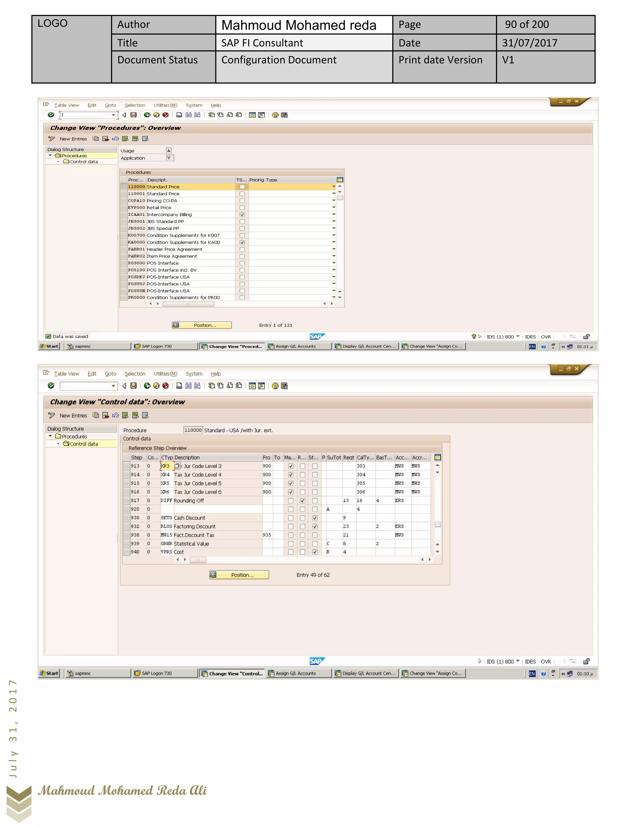 LOGO Author Mahmoud Mohamed reda Page 90 of 200
Title SAP FI Consultant Date 31/07/2017
Document Status Configuration Document Print date Version V1
Mahmoud Mohamed Reda Ali
July31,2017
 
