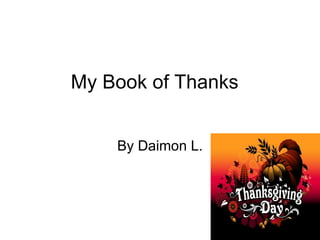 My Book of Thanks By Daimon L. 