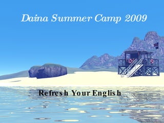 Daina Summer Camp 2009 Refresh Your English 