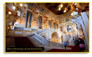 Museo Hermitage de San Petersburgo..
 