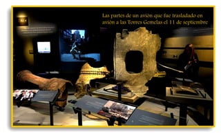 Las partes de un avión que fue trasladado en
avión a las Torres Gemelas el 11 de septiembre
 