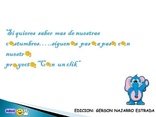 EDICION: GERSON NAJARRO ESTRADA 