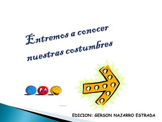 EDICION: GERSON NAJARRO ESTRADA 