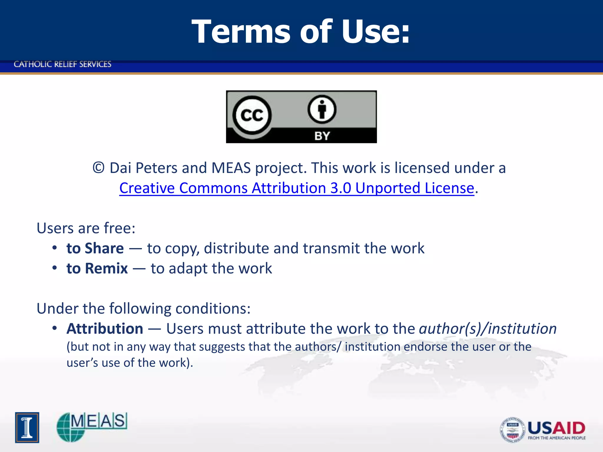 Terms of Use: 
© Dai Peters and MEAS project. This work is licensed under a 
Creative Commons Attribution 3.0 Unported License. 
Users are free: 
• to Share — to copy, distribute and transmit the work 
• to Remix — to adapt the work 
Under the following conditions: 
• Attribution — Users must attribute the work to the author(s)/institution 
(but not in any way that suggests that the authors/ institution endorse the user or the 
user’s use of the work). 
 